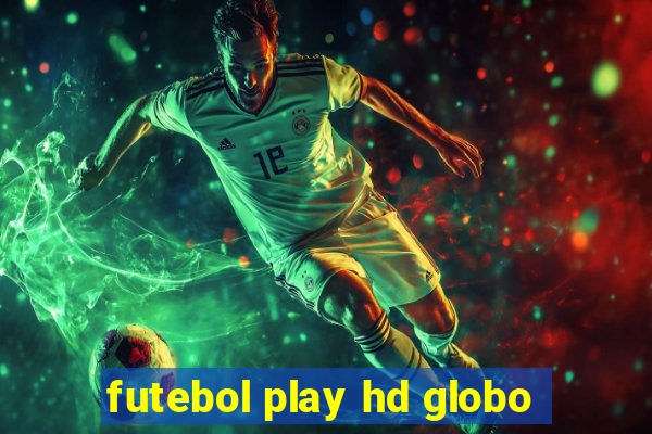 futebol play hd globo